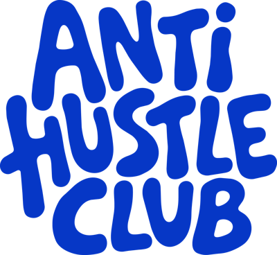 Anti Hustle Club